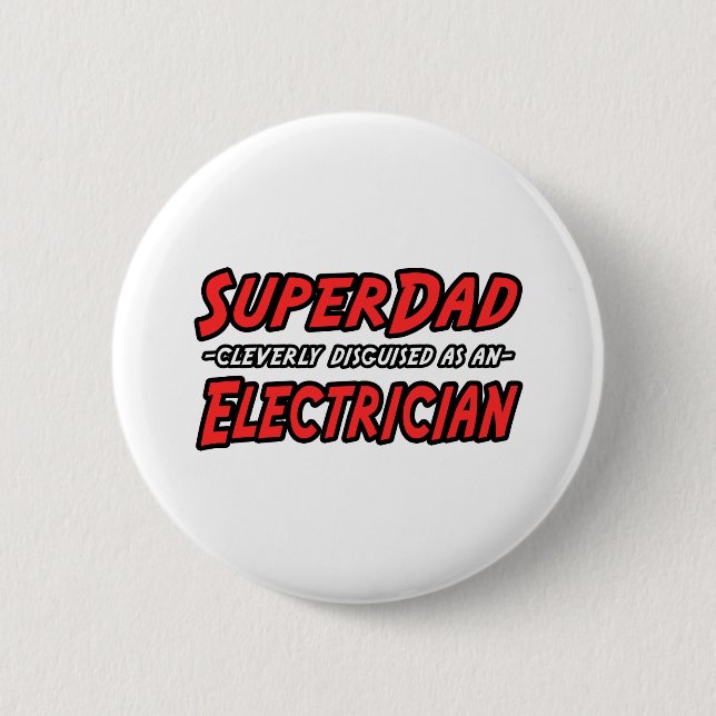 SuperDad...Electrician 6 Cm Round Badge (Front)