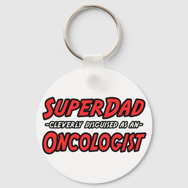 SuperDad...Oncologist Key Ring (Front)