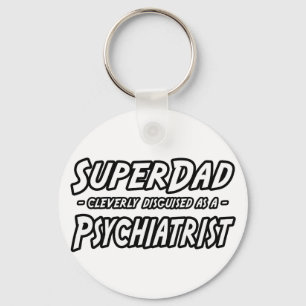 SuperDad...Psychiatrist Key Ring