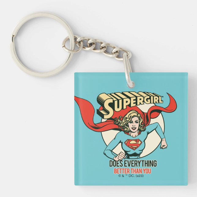 Supergirl Does Everything Better Than You Key Ring (Front)