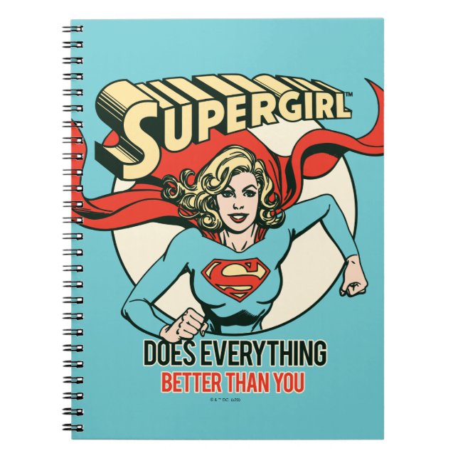 Supergirl Does Everything Better Than You Notebook (Front)