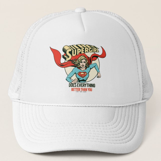 Supergirl Does Everything Better Than You Trucker Hat (Front)