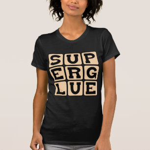 Superglue, Wonder Adhesive T-Shirt