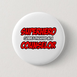 Superhero...Counsellor 6 Cm Round Badge