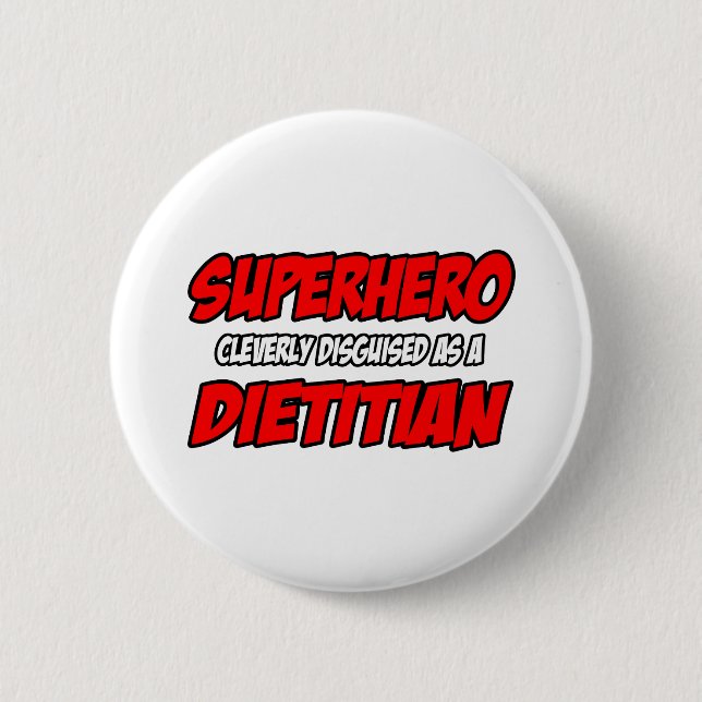 Superhero...Dietician 6 Cm Round Badge (Front)