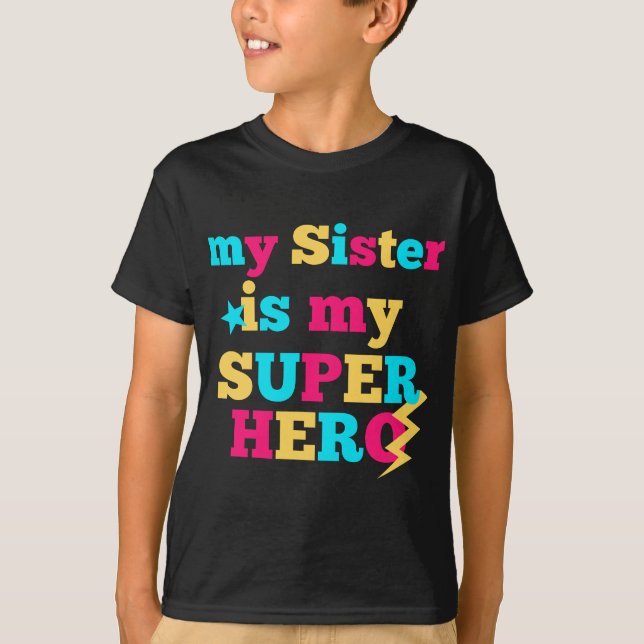 Superhero My Sister is my Super Hero T-Shirt (Front)