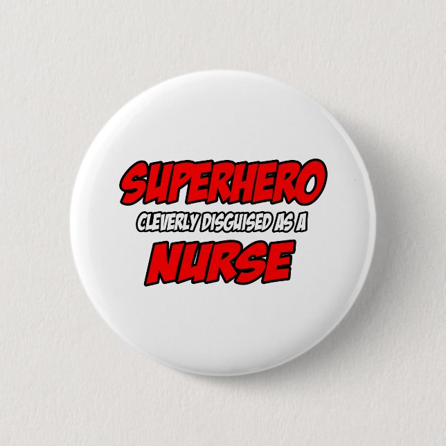 Superhero...Nurse 6 Cm Round Badge (Front)
