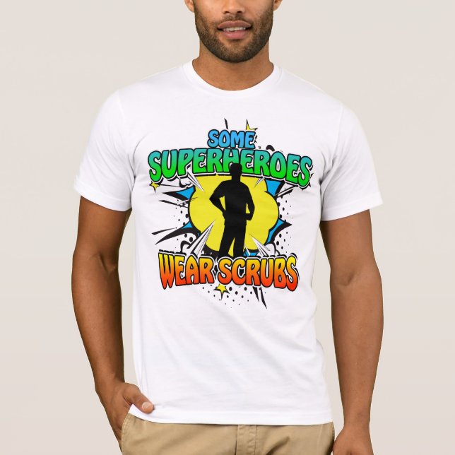 Superhero Nurse Some Superheroes Wear Scrubs T-Shirt (Front)