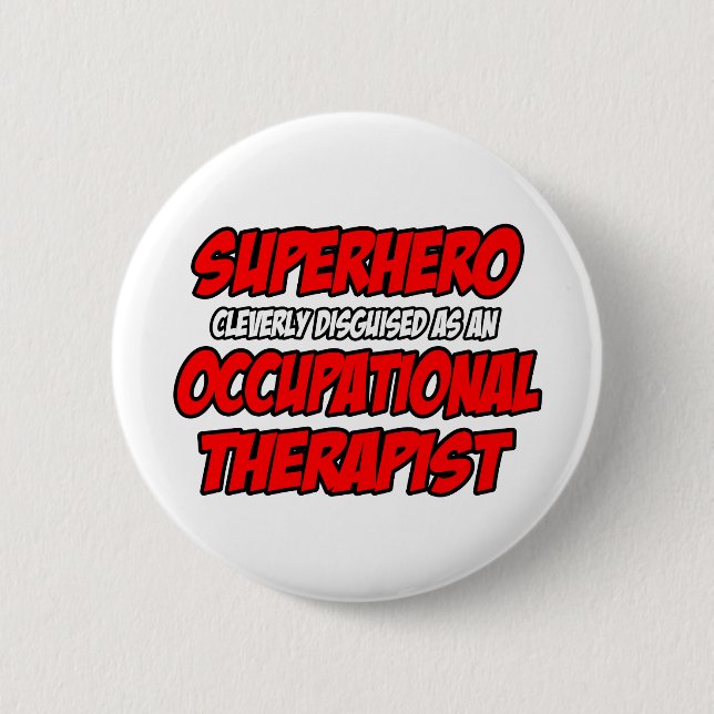 Superhero...Occupational Therapist 6 Cm Round Badge (Front)