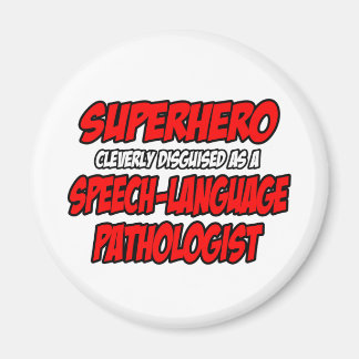 Superhero...Speech-Language Pathologist Magnet