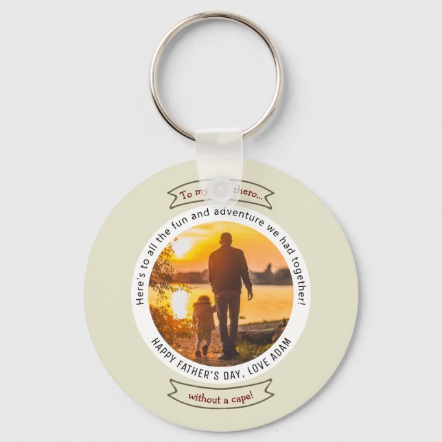 Superhero without a cape quote Fathers Day Photo Key Ring (Front)