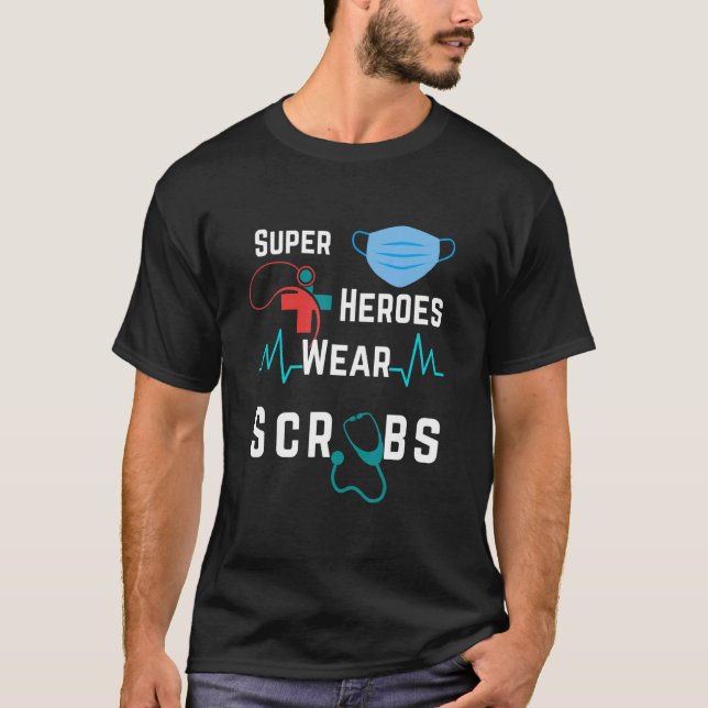 Superheroes Wear Scrubs Dark Colours T-Shirt (Front)
