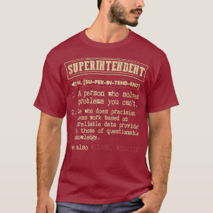 Superintendent  Dictionary Definition Term T-Shirt