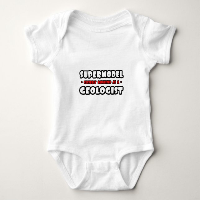 Supermodel .. Geologist Baby Bodysuit (Front)