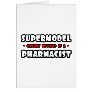 Supermodel .. Pharmacist