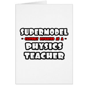 Supermodel .. Physics Teacher