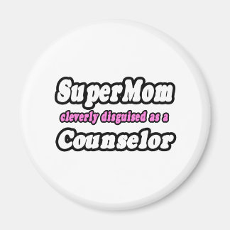 SuperMom...Counsellor Magnet