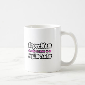 SuperMom...English Teacher Coffee Mug