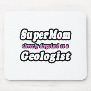 SuperMom...Geologist Mouse Pad