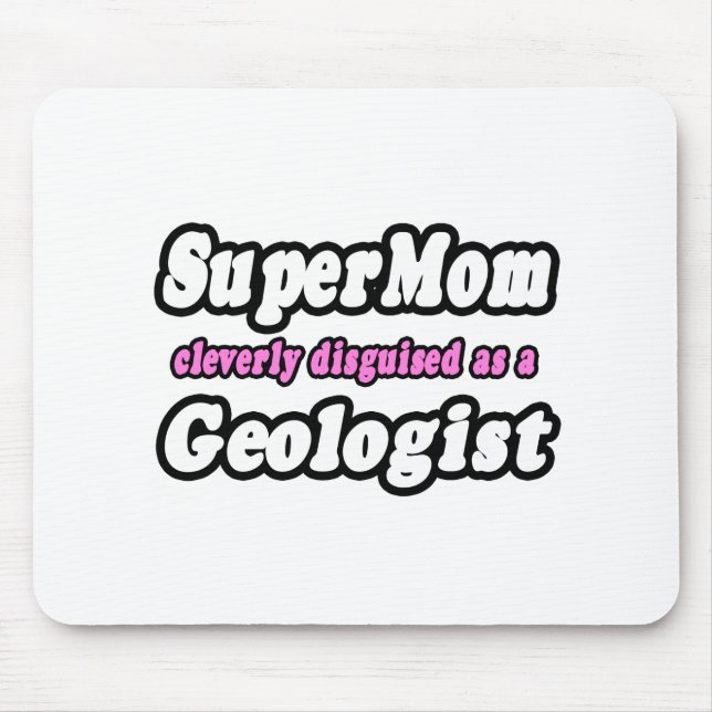 SuperMom...Geologist Mouse Pad (Front)