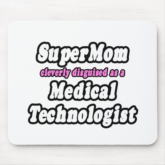 SuperMom...Medical Technologist Mouse Pad (Front)