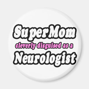 SuperMom...Neurologist Magnet