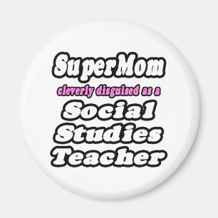 SuperMom...Social Studies Teacher Magnet