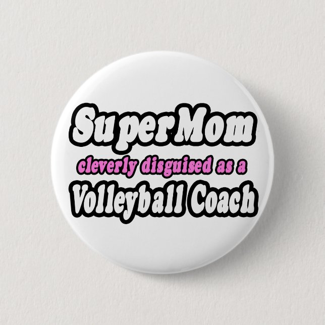 SuperMom...Volleyball Coach 6 Cm Round Badge (Front)