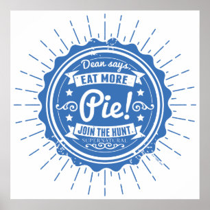 Supernatural "Dean Says Eat More Pie!" Poster