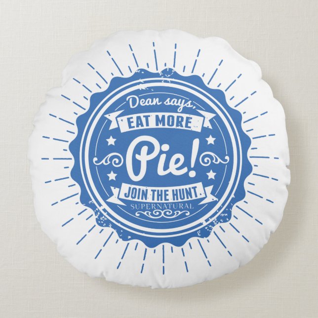 Supernatural "Dean Says Eat More Pie!" Round Cushion (Front)