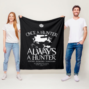 Supernatural "Once a Hunter, Always a Hunter" Fleece Blanket