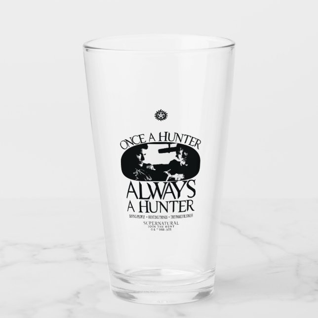 Supernatural "Once a Hunter, Always a Hunter" Glass (Front)