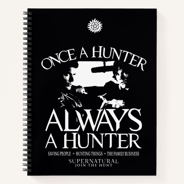Supernatural "Once a Hunter, Always a Hunter" Notebook (Front)