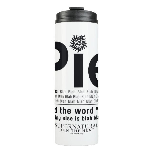 Supernatural "Pie" Quote Thermal Tumbler (Front)