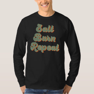 Supernatural Quotes Fiction Salt Burn Repeat Desig T-Shirt