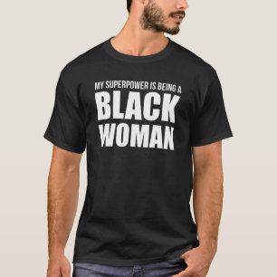 Superpower Being Black Woman Black Pride Melanin G T-Shirt