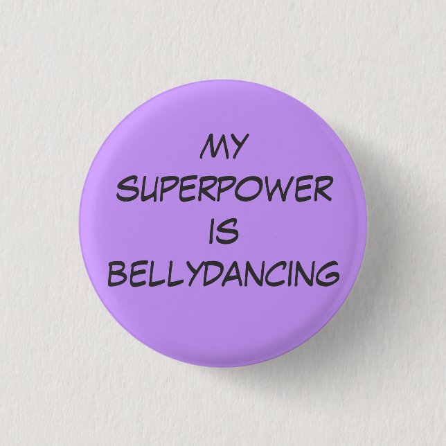 Superpower: bellydancing 3 cm round badge (Front)