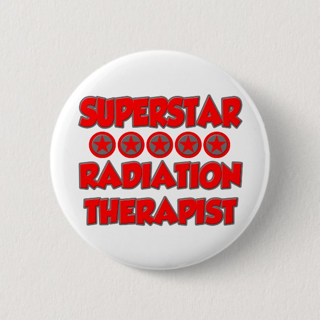 Superstar Radiation Therapist 6 Cm Round Badge (Front)