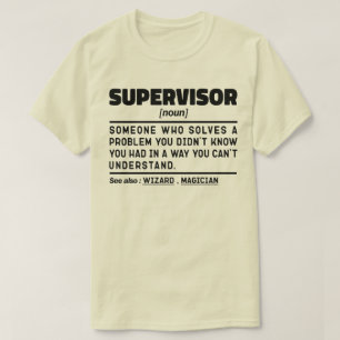 Supervisor Noun Definition Managing Dad Sarcasm T-Shirt