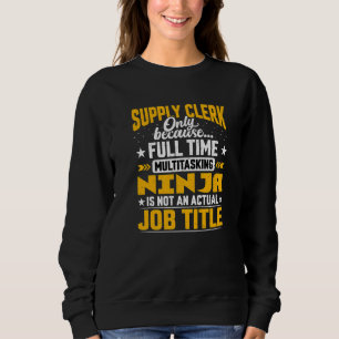 Supply Clerk Job Title Supply Employee Worker Sweatshirt
