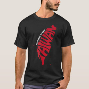 Support A Free Taiwan Geopolitics World Politics T-Shirt