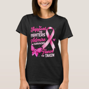Support Admire Honour Breast Cancer Awareness Shir T-Shirt