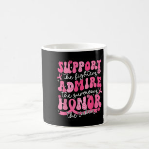 Support Admire Honour Breast Cancer Awareness Warr Coffee Mug