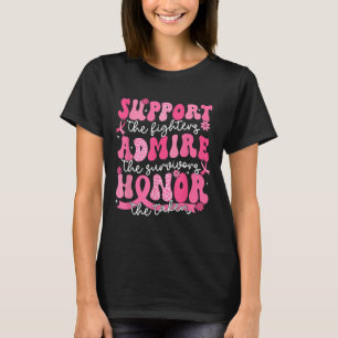 Support Admire Honour Breast Cancer Awareness Warr T-Shirt