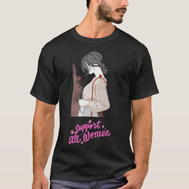 Support All Women 1  T-Shirt (Front)