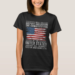 Support And Defend The Constitution - Us Flag 4th T-Shirt
