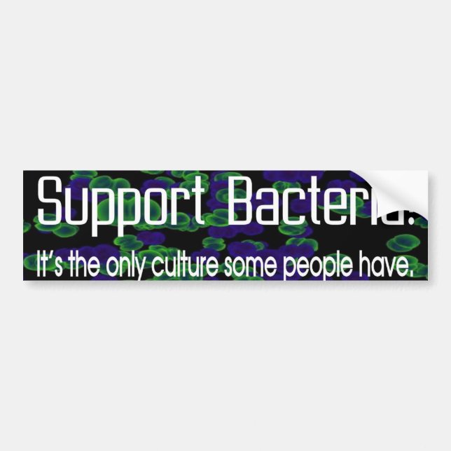 Support Bacteria Bumper Sticker (Front)