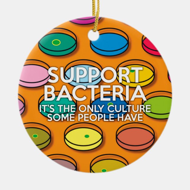 SUPPORT BACTERIA CERAMIC ORNAMENT (Front)