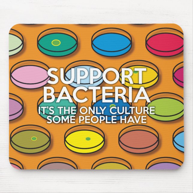 SUPPORT BACTERIA Medical Science Mouse Pad (Front)