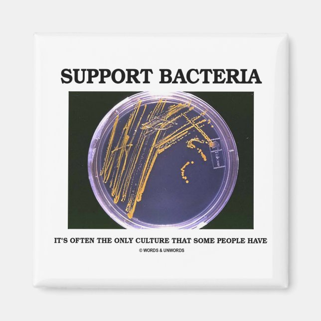 Support Bacteria Often Only Culture Some People Magnet (Front)